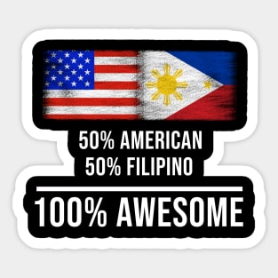 50% American 50% Filipino 100% Awesome - Gift for Filipino Heritage From Philippines Sticker